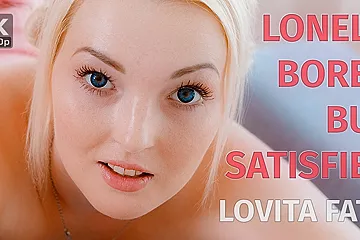 Lonely, Bored But Satisfied - Lovita Fate - porn video