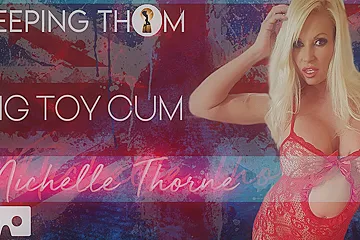 Big Toy Cum With Michelle Thone And Michelle Thorne - porn video