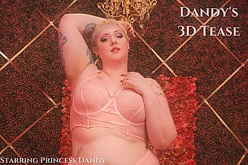 Princess Dandy - Dandy’s 3d Tease - Bbw Solo Striptease - porn video